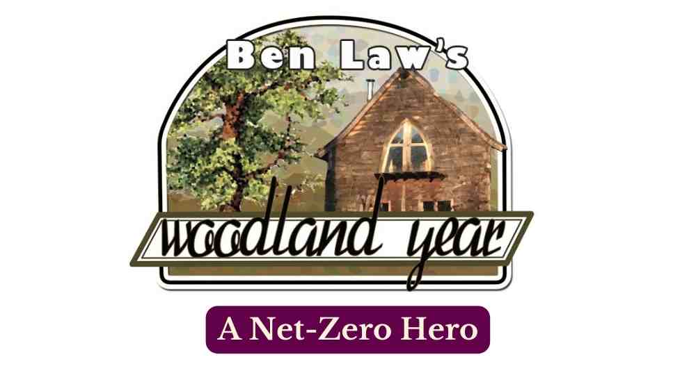 Ben Law's Woodland Year sustainability woodcraft forestry trees zero-carbon net-zero carbon