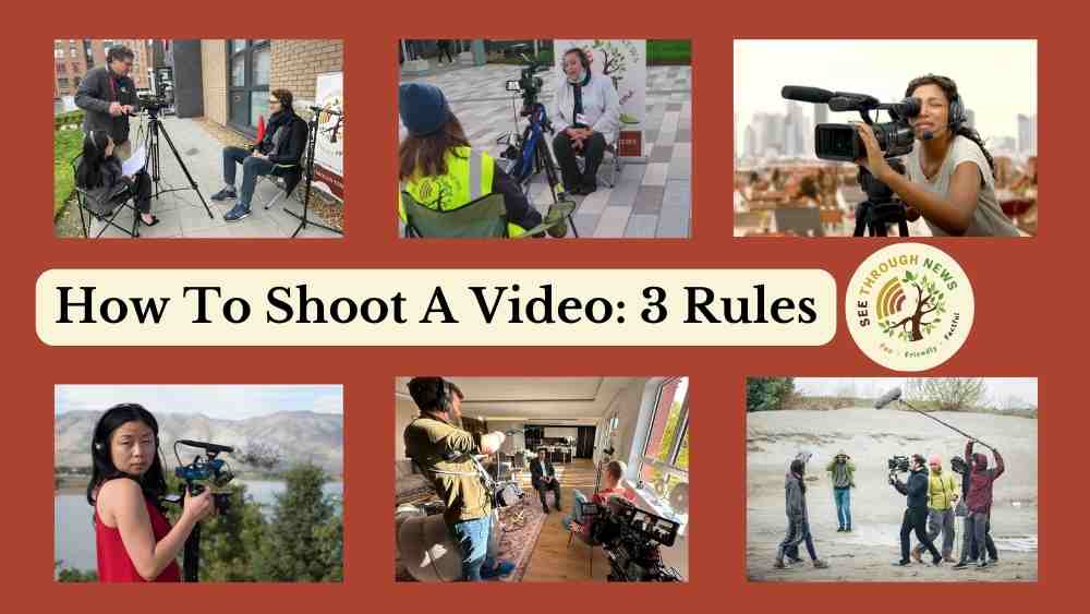 How to shoot a video interview sequence 3 rules storytelling news journalism effective climate activism carbon drawdown