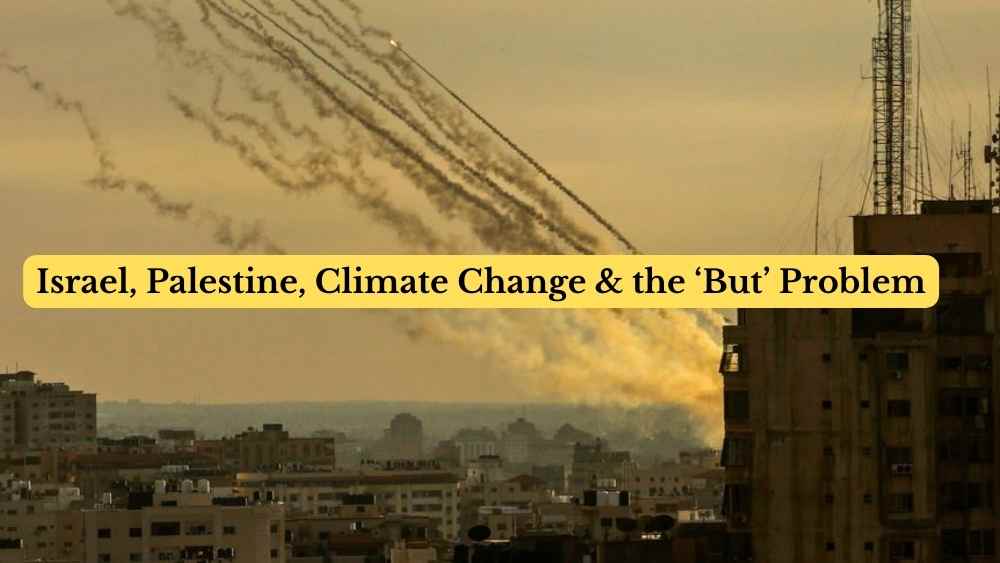 israel palestine gaza climate change but problem effective climate action logic reason