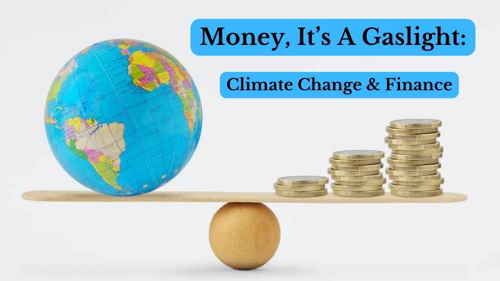 money gaslight climate change finance carbon drawdown impact invest